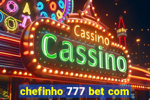 chefinho 777 bet com